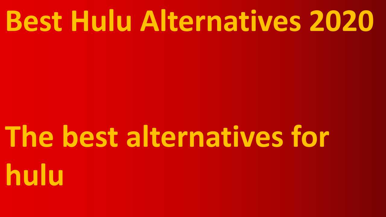 Hulu alternatives 2020