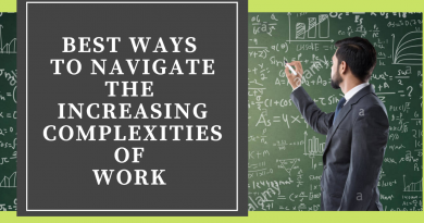 Best Ways To Navigate The Increasing Complexities of Work