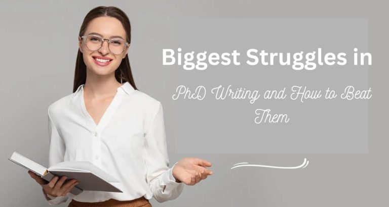 Biggest Struggles in PhD Writing and How to Beat Them