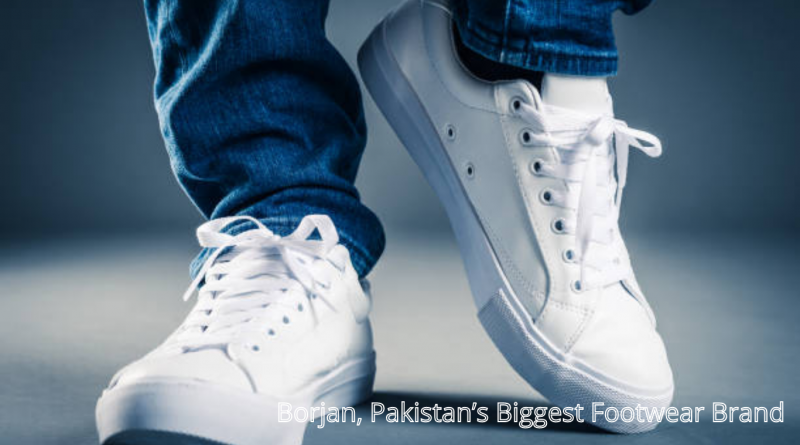 Borjan, Pakistan’s Biggest Footwear Brand