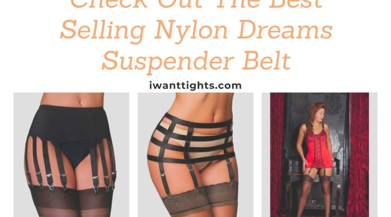 Check Out The Best Selling Nylon Dreams Suspender Belt