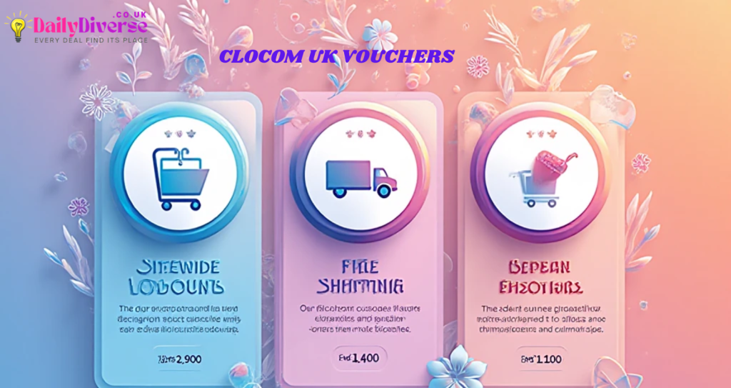 Different types of Clocom UK vouchers explained.