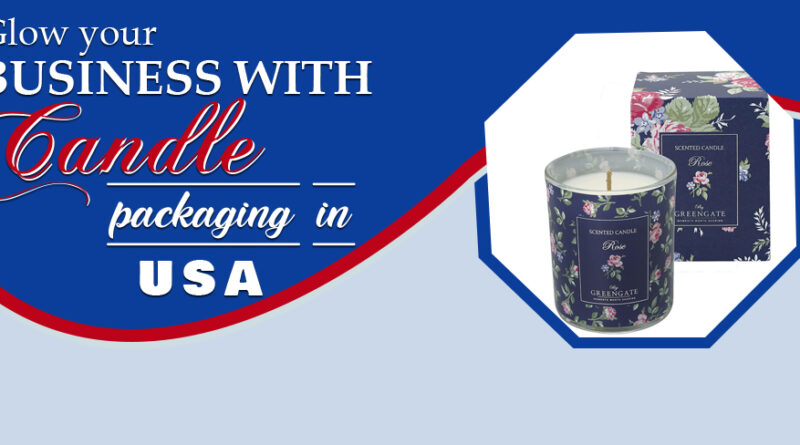 glow-your-business-with-candle-packaging-in-USA