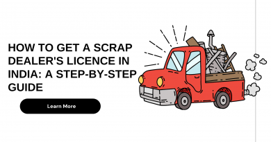 How to Get a Scrap Dealer's Licence in India A Step-by-Step Guide