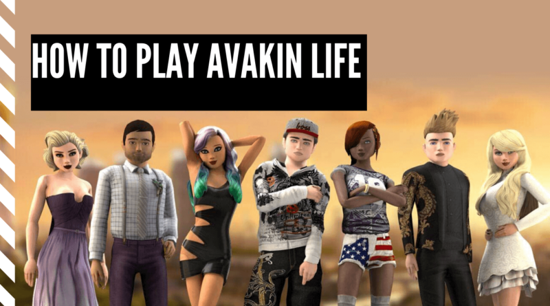 How to play Avakin Life