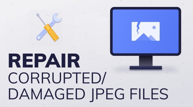 JPEG Recovery - How to Repair Corrupted JPEG or JPG Files