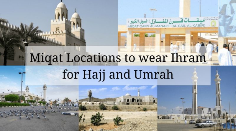 Miqat Locations to wear Ihram for Hajj and Umrah