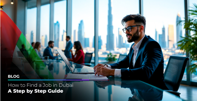 How to Get Your Dream Job in Dubai? A step by step Guide