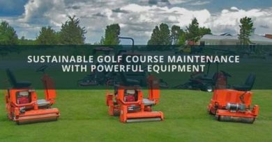 Sustainable Golf Course Maintenance With Powerful Equipment