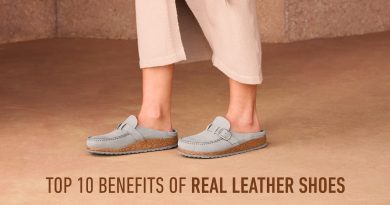 TOP 10 BENEFITS OF REAL LEATHER SHOES