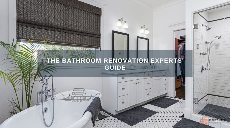 The Bathroom Renovation Experts' Guide