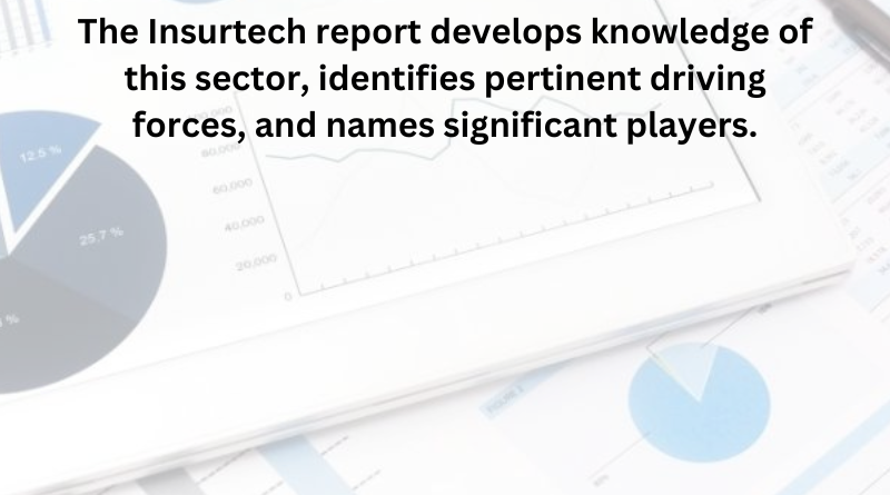 The Insurtech report develops knowledge of this sector, identifies pertinent driving forces, and names significant players.