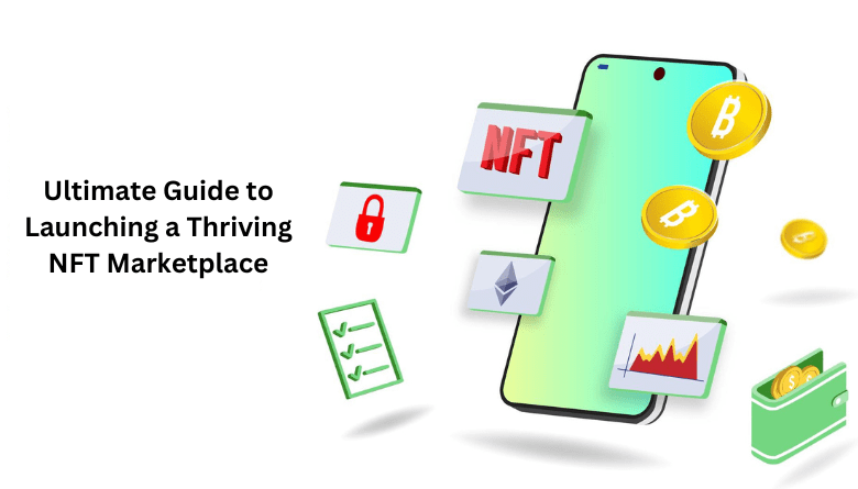 The-Ultimate-Guide-to-Launching-a-Thriving-NFT-Marketplace-in-2023