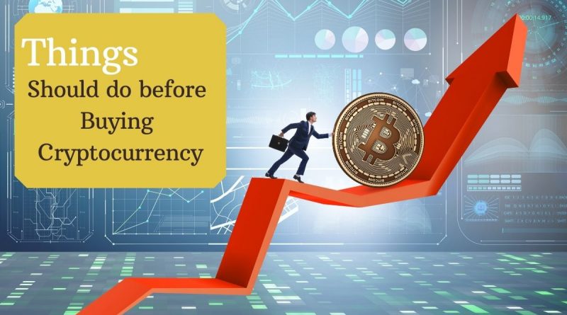 Things You Should Do Before Buying Your First Cryptocurrency