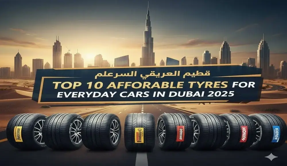 Top 10 Affordable Tyres For Everyday Cars in Dubai