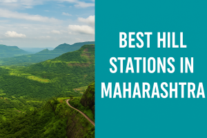 Top 10 Best Hill Stations in Maharashtra