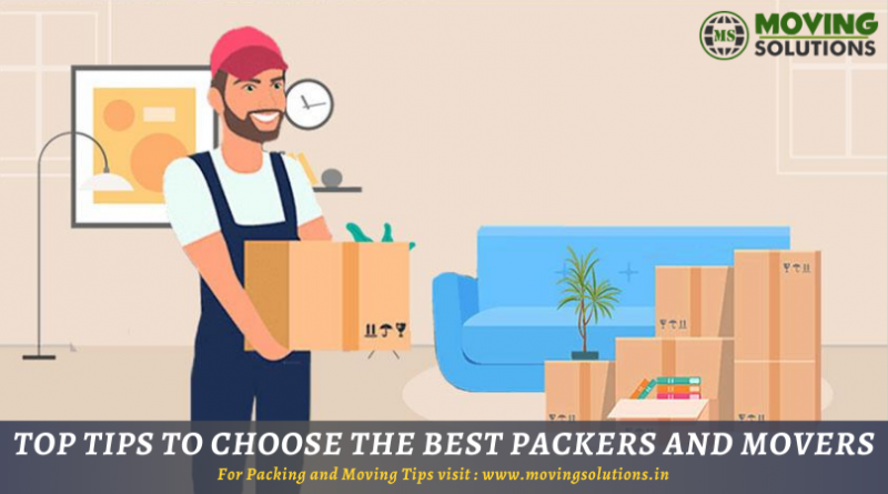 Top Tips To Choose The Best Packers And Movers