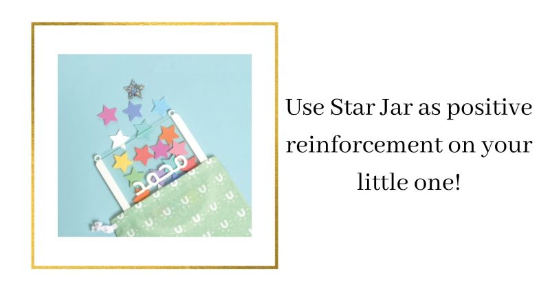 Use star jar as positive reinforcement on your little one