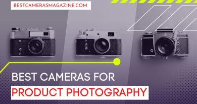 What You Need To Do Product Photography - Best Cameras For Product Photography