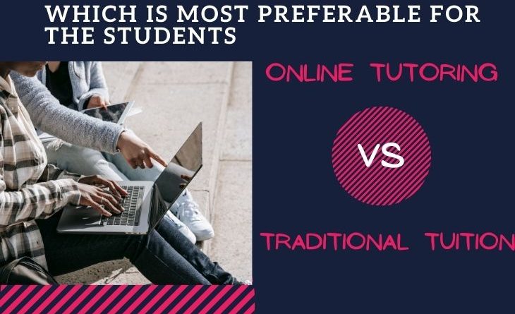 Which Is Most Preferable For The Students Online Tutoring Vs Traditional Tuition.