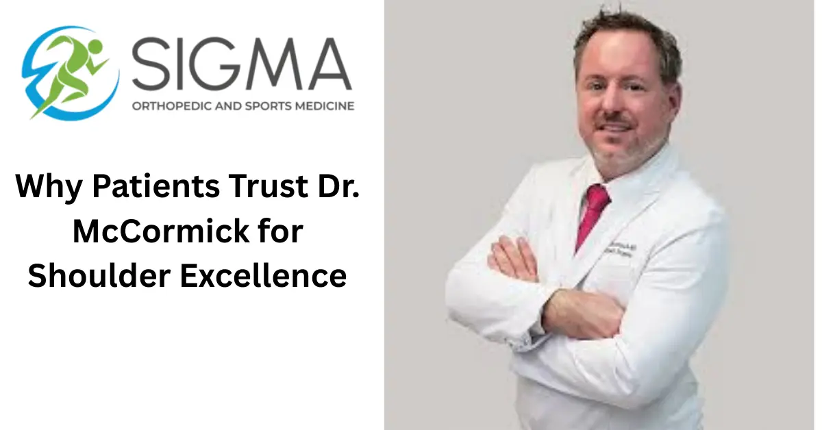 Why Patients Trust Dr. McCormick for Shoulder Excellence