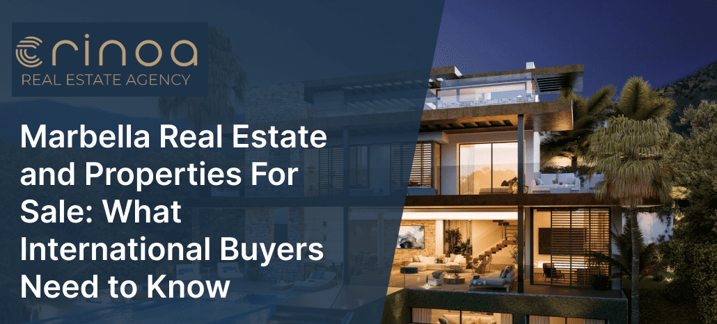 Marbella Real Estate and Properties For Sale: What International Buyers Need to Know