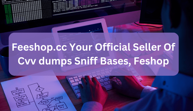 Feeshop.cc Your Official Seller Of Cvv dumps Sniff Bases, Feshop