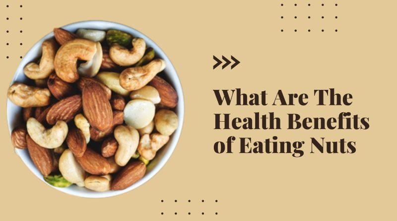 Benefits of Eating Nuts