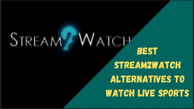 6 Best Stream2Watch Alternatives for 2022 - TIME BUSINESS NEWS